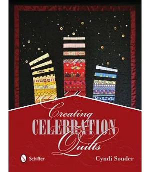 Creating Celebration Quilts: Your Guide to Making Memory Quilts