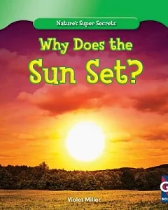 Why Does the Sun Set?