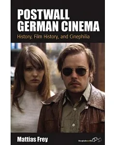 Postwall German Cinema: History, Film History and Cinephilia