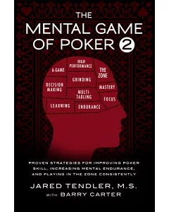 The Mental Game of Poker 2: Proven Strategies for Improving Poker Skill, Increasing Mental Endurance, and Playing in the Zone Co