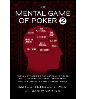 The Mental Game of Poker 2: Proven Strategies for Improving Poker Skill, Increasing Mental Endurance, and Playing in the Zone Co