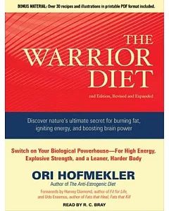 The Warrior Diet: Switch on Your Biological Powerhouse - For High Energy, Explosive Strength, and a Leaner, Harder Body: Include