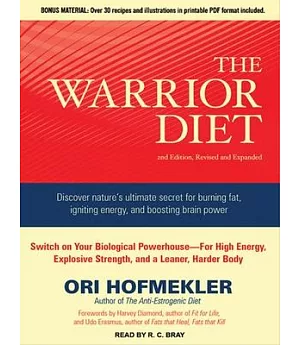 The Warrior Diet: Switch on Your Biological Powerhouse - For High Energy, Explosive Strength, and a Leaner, Harder Body: Include