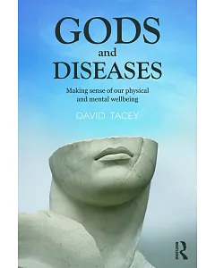 Gods and Diseases: Making sense of our physical and mental wellbeing
