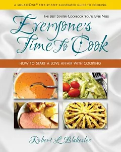Everyone’s Time to Cook: How to Start a Love Affair with Cooking