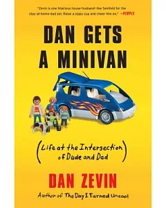 Dan Gets a Minivan: Life at the Intersection of Dude and Dad