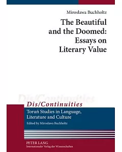 The Beautiful and the Doomed: Essays on Literary Value