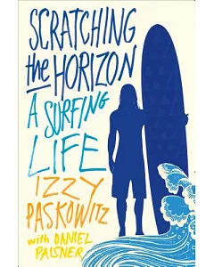 Scratching the Horizon: A Surfing Life
