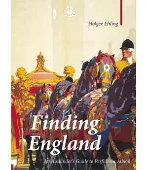 Finding England: An Auslander’s Guide to Perfidious Albion