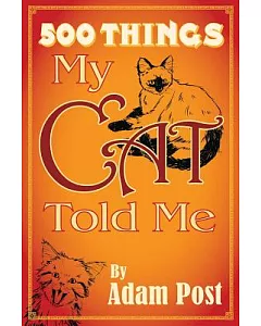 500 Things My Cat Told Me