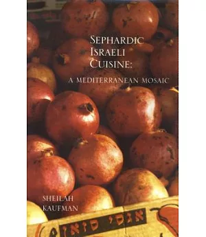 Sephardic Israeli Cuisine: A Mediterranean Mosaic