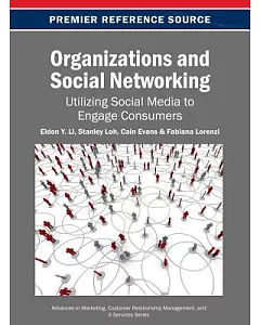 Organizations and Social Networking: Utilizing Social Media to Engage Consumers