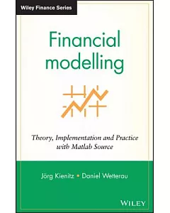 Financial Modelling: Theory, Implementation and Practice (With Matlab Source)