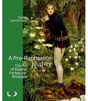 A Pre-Raphaelite Journey: The Art of Eleanor Fortescue-Brickdale