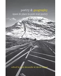 Poetry & Geography: Space and Place in Post-war Poetry