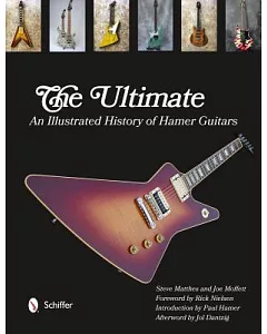 The Ultimate: An Illustrated History Hamer Guitars