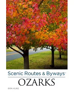 Scenic Routes & Byways The Ozarks: Including the Ouachita Mountains