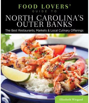 Food Lovers’ Guide to North Carolina’s Outer Banks: The Best Restaurants, Markets & Local Culinary Offerings