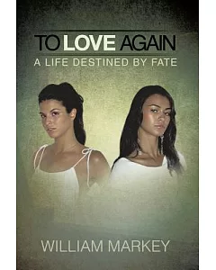 To Love Again: A Life Destined by Fate