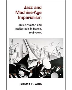 Jazz and Machine-Age Imperialism: Music, 