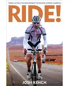 Ride!: From Ultra-Cycling Rookie to Racing Across America