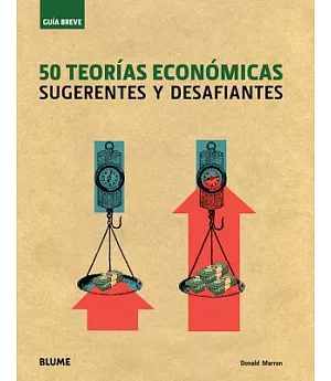 50 teorias economicas / 50 Economic Theories: Sugerentes y desafiantes / Provoking and Challenging
