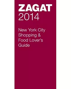 Zagat New York City Shopping & Food Lover’s Guide 2014