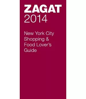 Zagat New York City Shopping & Food Lover’s Guide 2014