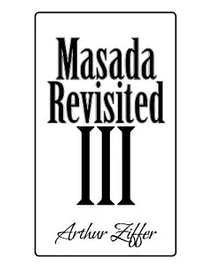 Masada Revisited III: A Play in Nine Scenes