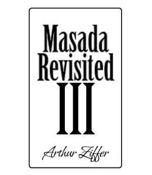 Masada Revisited III: A Play in Nine Scenes