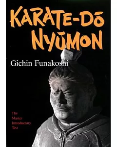 Karate-Do Nyumon: The Master Introductory Text