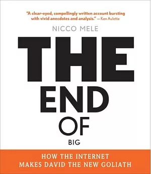 The End of Big: How the Internet Makes David the New Goliath