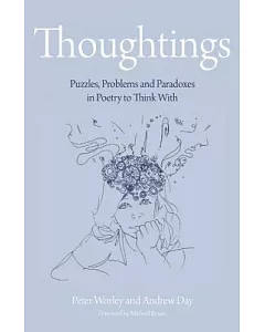 Thoughtings: Puzzles, Problems and Paradoxes in Poetry to Think With