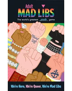 We’re Here, We’re Queer, We’re Mad Libs