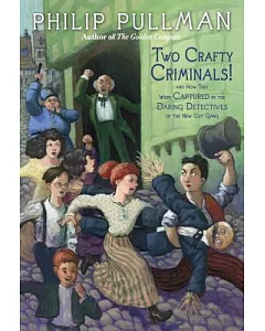 Two Crafty Criminals!: And How They Were Captured by the Daring Detectives of the New Cut Gang