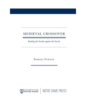 Medieval Crossover: Reading the Secular Against the Sacred