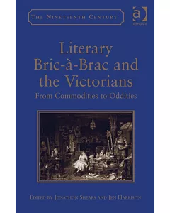 Literary Bric-a-Brac and the Victorians