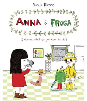 Anna & Froga: I Dunno... What Do You Want to Do?