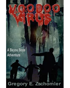 Voodoo Virus: A Bayou Boys Adventure