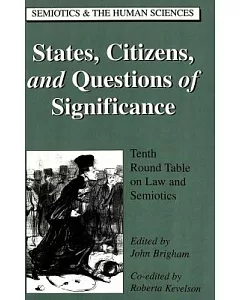 States, Citizens, and Questions of Significance: Tenth round Table on Law and Semiotics