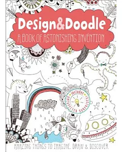 Design & Doodle a Book Of Astonishing Invention: Design & Doodle a Book Of Astonishing Iner
