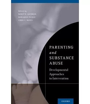 Parenting and Substance Abuse: Developmental Approaches to Intervention