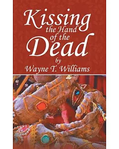 Kissing the Hand of the Dead