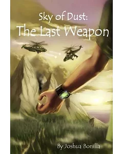 Sky of Dust: The Last Weapon, Book 1 of 3