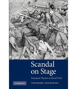 Scandal on Stage: European Theater As Moral Trial