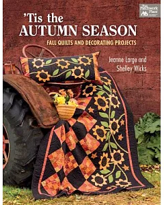 Tis the Autumn Season: Fall Quilts and Decorating Projects
