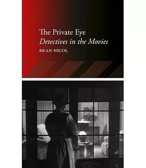 The Private Eye: Detectives in the Movies