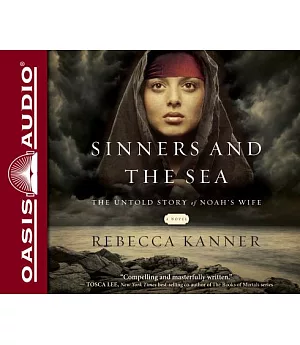Sinners and the Sea: The Untold Story of Noah’s Wife, Library Edition