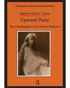 Upward Panic: The Autobiography of Eva Palmer-sikelianos