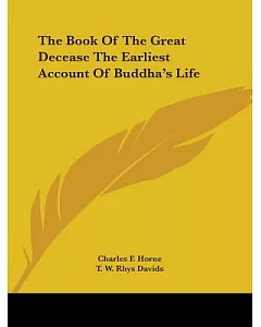 The Book of the Great Decease the Earliest Account of Buddha’s Life